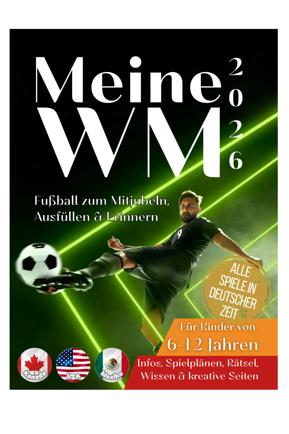 WM Kinder-Mitmachbuch: Wer spielt wann im TV?... Das WM Kinder.Mitmachbuch "Meine WM 2026"